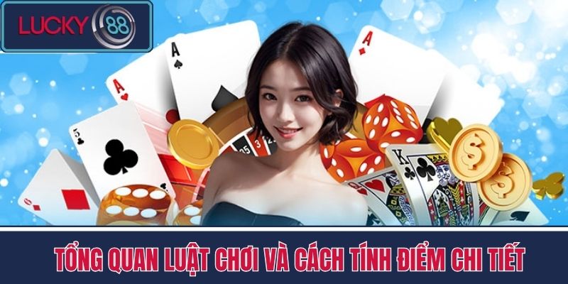 Mậu Binh - Mẹo Chơi 10 Ăn 100 Đơn Giản Tại Nhà Cái LUCKY88 2 Tổng Quan Luật Chơi và Cách Tính Điểm Chi Tiết