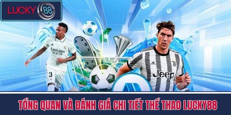 Thể Thao 1 Tổng Quan và Đánh Giá Chi Tiết Thể thao LUCKY88