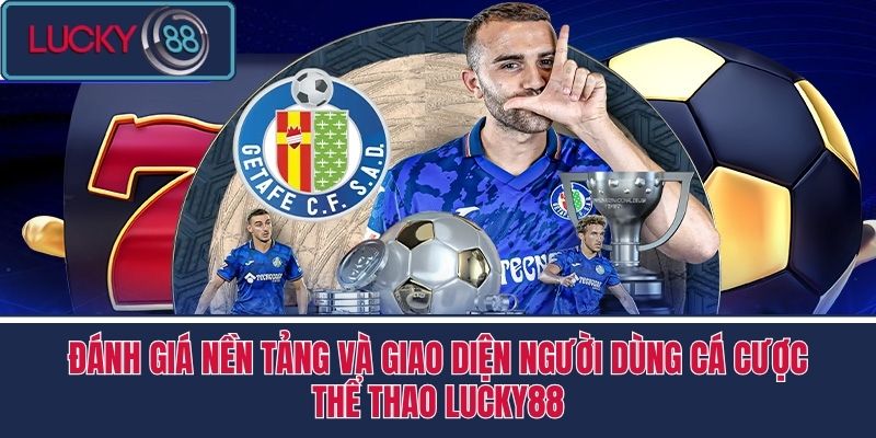 Thể Thao 2 Đánh Giá Nền Tảng và Giao Diện Người Dùng Cá Cược Thể Thao LUCKY88