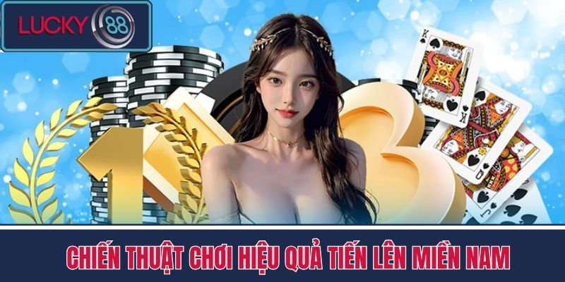 Tiến Lên Miền Nam - Game Bài Top 1 Cực Hấp Dẫn Tại LUCKY88 4 Chiến thuật chơi hiệu quả tiến lên miền nam
